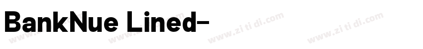 BankNue Lined字体转换